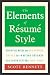 The Elements of Resume Style: Essential Rules and 