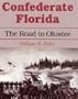 Confederate Florida: The Road to Olustee