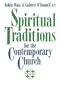 Spiritual Traditions for the Contemporary Church
