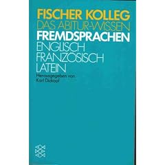 FISCHER KOLLEG DAS ABITURWISSEN FREMDSPRACHEN ENGLISCH FRANZ�SISCH LATEIN (Fischer Kolleg)