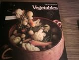 THE GOOD COOK VEGETABLES by THE EDITIORS OF TIME-LIFE BOOKS (THE GOOD COOK)