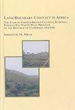 Land/boundary conflict in Africa : the case of former British Colonial Bamenda, present-day north-west province of the Republic of Cameroon, 1916-1996