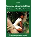 Sensorische Integration im Dialog: Verstehen lernen und helfen, ins Gleichgewicht zu kommen