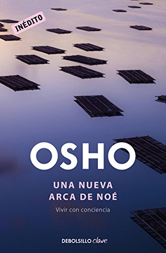 Una nueva arca de Noé: Vivir con conciencia (Spanish Edition)
