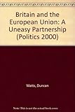 Britain and the European Union : an uneasy partnership