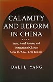 Calamity and reform in China : state, rural society and institutional change since the Great Leap Famine