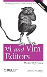 vi and Vim Editors Pocket Reference: Support for every text editing task