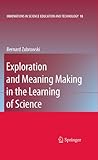 Exploration and meaning making in the learning of science