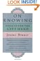 On Knowing: Essays for the Left Hand, Second Edition (Loeb Classical Library)