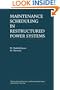 Maintenance Scheduling in Restructured Power Systems (Power Electronics and Power Systems)