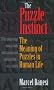 The Puzzle Instinct: The Meaning of Puzzles in Human Life