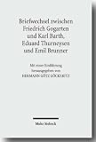 Produkt-Bild: Briefwechsel zwischen Friedrich Gogarten und Karl Barth, Eduard Thurneysen und Emil Brunner