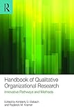 Handbook of qualitative organizational research : innovative pathways and methods