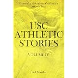 USC ATHLETIC STORIES: University of Southern California's Athletic Past, Volume IV