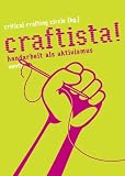 Details zu "Craftista! Handarbeit als Aktivismus" Details zu "Craftista! Handarbeit als Aktivismus"