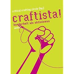 Craftista! Handarbeit als Aktivismus