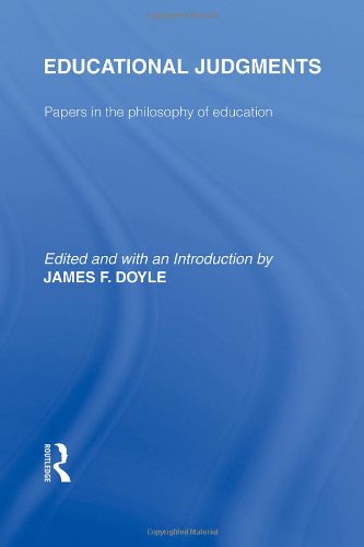 Educational Judgments (International Library of the Philosophy of Education Volume 9): Papers in the Philosophy of Education
