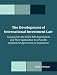 The Development of International Investment Law: Lessons from the OECD MAI Negotiations and Their Application to a Possible Multilateral Agreement on Investment