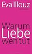 Warum Liebe weh tut: Eine soziologische Erklärung