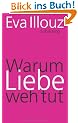 Warum Liebe weh tut: Eine soziologische Erkl�rung