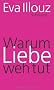 Warum Liebe weh tut: Eine soziologische Erkl�rung