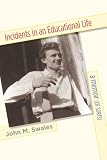 Incidents in an educational life : a memoir (of sorts)