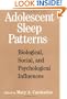 Adolescent Sleep Patterns: Biological, Social, and Psychological Influences