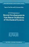 IUTAM Symposium on Recent Developments in Non-Linear Oscillations of Mechanical Systems: Proceedings of the IUTAM Symposium Held in Hanoi, (Solid Mechanics and Its Applications)