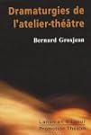 Dramaturgies de l'atelier-th��tre : D...
