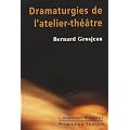 Dramaturgies de l'atelier-th��tre : De la mise en jeu � la repr�sentation