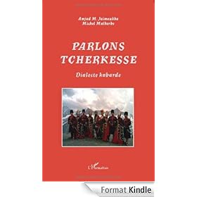 Parlons tcherkesse : Dialecte kabarde (Parlons...)