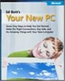 Ed Bott s Your New PC: Seven Easy Steps to Help You Get Started!