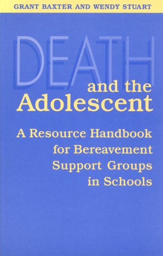 Death and the Adolescent: A Resource Handbook for Bereavement Support Groups in Schools