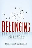 Belonging : solidarity and division in modern societies