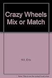 Eric Hill's crazy wheels mix or match