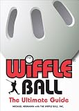 Wiffle Ball : The Ultimate Guide