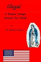 [Book] Illegal: A Mexican Teenager Between Two Worlds [R.A.R]
