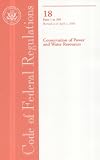Code of Federal Regulations, Title 18, Conservation of Power and Water Resources, Pt. 1-399, Revised as of April 1, 2008