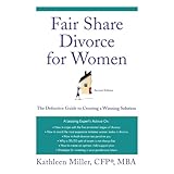 fair share divorce for women second edition the definitive guide to creating a winning solution