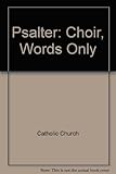 The Jerusalem Bible choir psalter : words only, pointed for singing