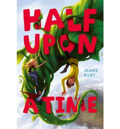 [ Half Upon a Time BY Riley, James ( Author ) ] { Paperback } 2011