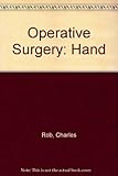 Operative surgery; under the general editorship of Charles Rob and Rodney Smith. 2nd ed.; [in 14 vols]. [Vol.11], The hand