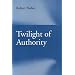 TWILIGHT OF AUTHORITY