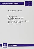Foreign policy of the European Union towards Latin American Southern Cone states, 1980-2000 : has it become more cooperative? : cases of foreign direct investment and agricultural trade