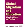 Global Migration and Education: Schools, Children, and Families