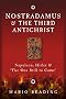 Nostradamus & the Third Antichrist: Napoleon, Hitler and the One Still to Come
