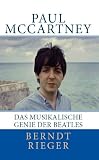 Paul McCartney. Das musikalische Genie der Beatles (Beatles Tetralogy)