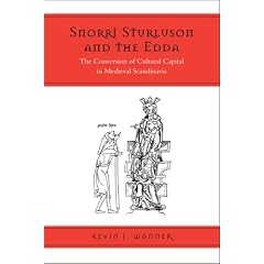 Snorri Sturluson and the Edda: The Conversion of Cultural Capital in Medieval Scandinavia (Toronto Old Norse and Icelandic)