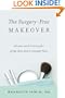 The Surgery-Free Makeover: All You Need to Know for Great Skin and a Younger Face