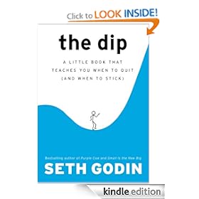 The Dip: A Little Book That Teaches You When to Quit (and When to Stick)